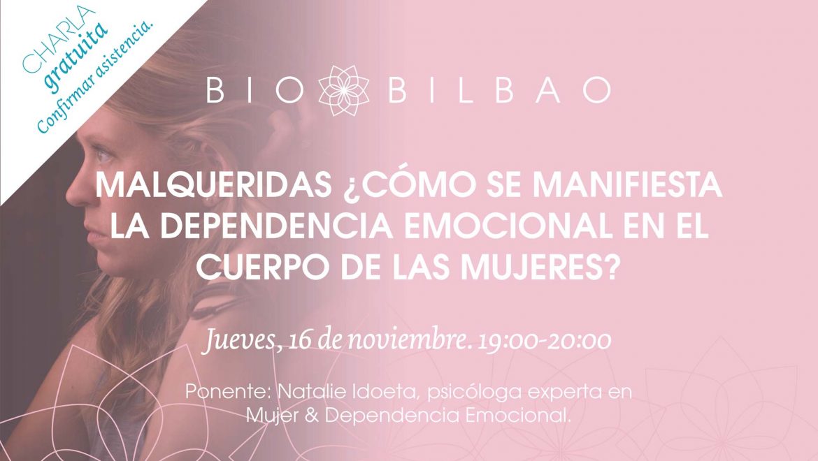 MALQUERIDAS ¿Cómo se manifiesta la Dependencia Emocional  en el cuerpo de las mujeres?